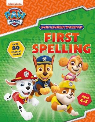 Book cover for First Spelling (Ages 4 to 5; PAW Patrol Early Learning Sticker Workbook)