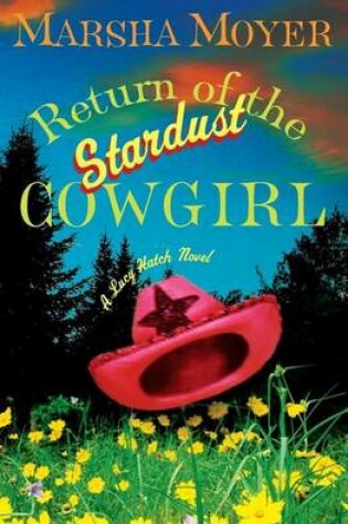 Cover of Return of the Stardust Cowgirl: A Lucy Hatch Novel