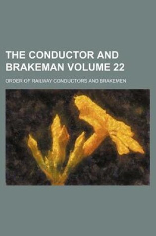 Cover of The Conductor and Brakeman Volume 22