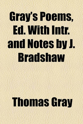 Book cover for Gray's Poems, Ed. with Intr. and Notes by J. Bradshaw