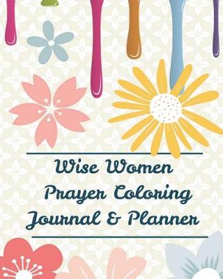 Book cover for Wise Women Prayer Coloring Journal & Planner