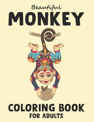 Book cover for Beautiful Monkey Coloring Book For Adults