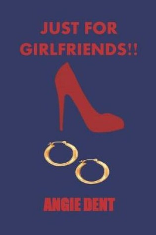 Cover of Just For Girlfriends!!