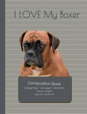 Book cover for I LOVE My Boxer Composition Notebook