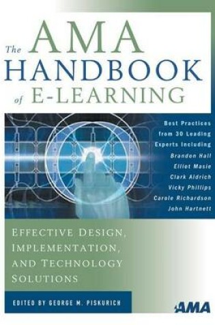 Cover of AMA Handbook of E-Learning, The: Effective Design, Implementation, and Technology Solutions