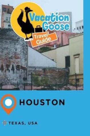 Cover of Vacation Goose Travel Guide Houston Texas, USA