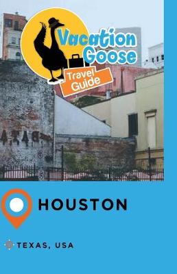 Book cover for Vacation Goose Travel Guide Houston Texas, USA