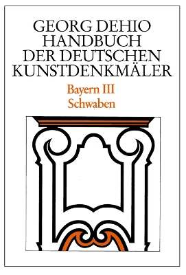 Book cover for Dehio - Handbuch der deutschen Kunstdenkmaler / Bayern Bd. 3