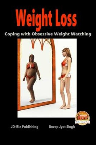 Cover of Weight Loss - Coping with Obsessive Weight Watching