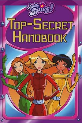 Book cover for Totally Spies Top Secret Handb