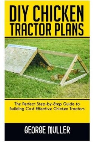 Cover of DIY Chicken Tractor Plans