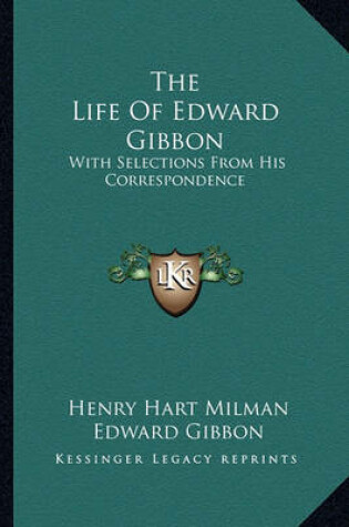 Cover of The Life Of Edward Gibbon