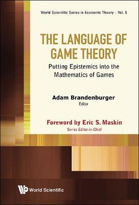 Book cover for Language Of Game Theory, The: Putting Epistemics Into The Mathematics Of Games