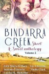 Book cover for Bindarra Creek Short & Sweet Anthology Vol 2