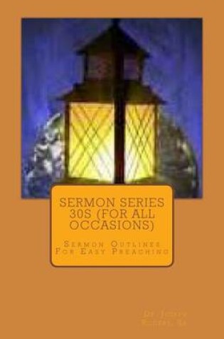 Cover of Sermon Series 30S (For All Occasions)