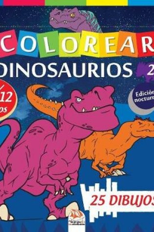 Cover of Colorear dinosaurios 2 - Edición nocturna