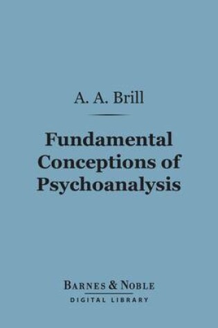 Cover of Fundamental Conceptions of Psychoanalysis (Barnes & Noble Digital Library)