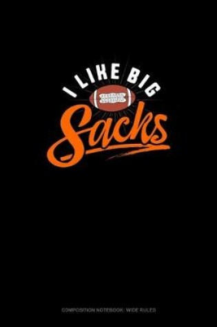 Cover of I Like Big Sacks