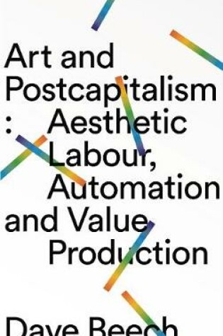 Cover of Art and Postcapitalism