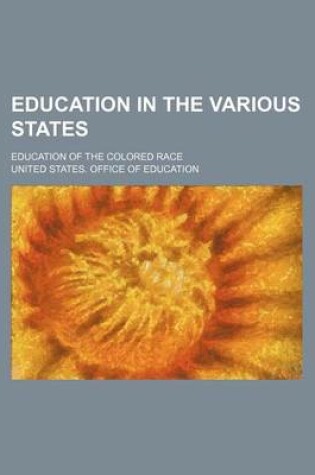 Cover of Education in the Various States; Education of the Colored Race