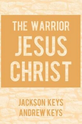 Cover of The Warrior Jesus Christ