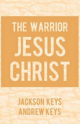 Book cover for The Warrior Jesus Christ