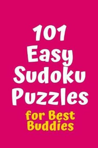 Cover of 101 Easy Sudoku Puzzles for Best Buddies