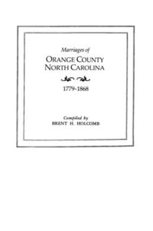 Cover of Marriages of Orange County, North Carolina, 1779-1868