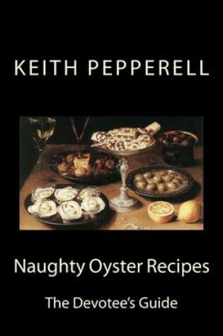 Cover of Naughty Oyster Recipes