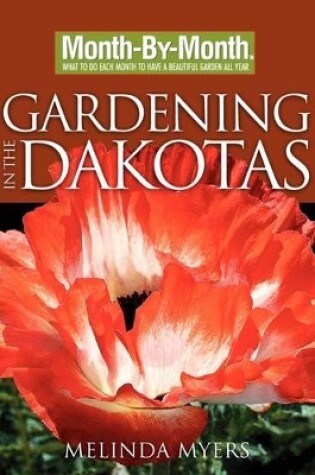 Cover of Month-By-Month Gardening in the Dakotas