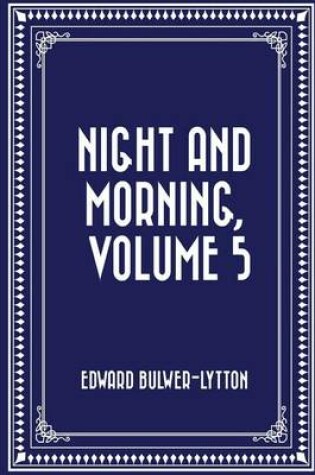 Cover of Night and Morning, Volume 5
