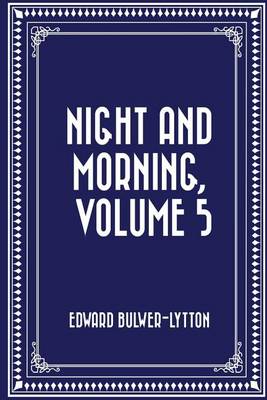 Book cover for Night and Morning, Volume 5