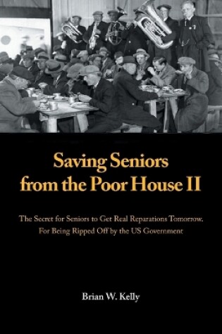 Cover of Saving Seniors from the Poor House Ii