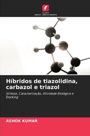 Cover of Híbridos de tiazolidina, carbazol e triazol