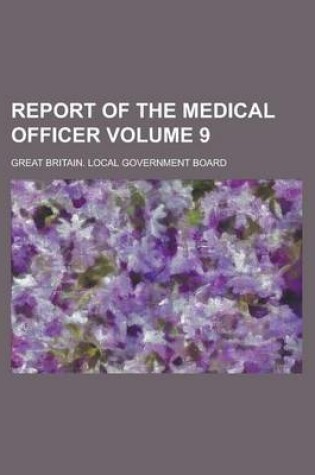 Cover of Report of the Medical Officer Volume 9