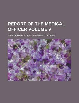 Book cover for Report of the Medical Officer Volume 9