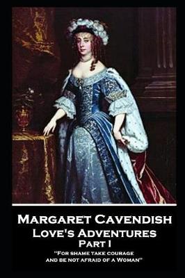 Book cover for Margaret Cavendish - Love's Adventures - Part I