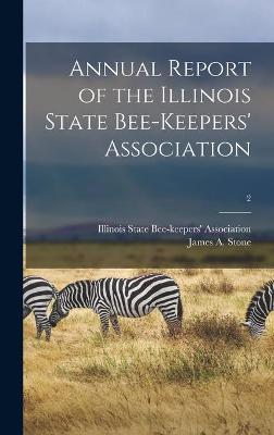 Book cover for Annual Report of the Illinois State Bee-keepers' Association [microform]; 2