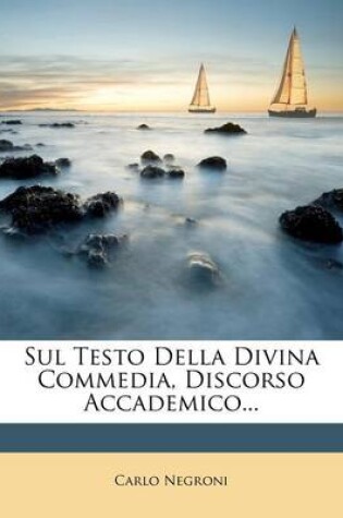 Cover of Sul Testo Della Divina Commedia, Discorso Accademico...