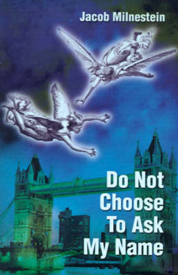 Book cover for Do Not Choose to Ask My Name