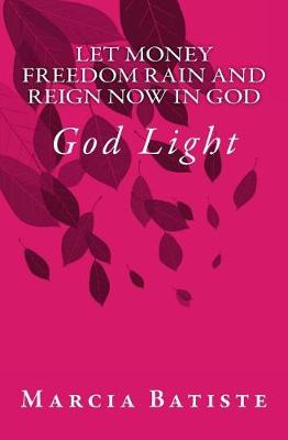 Book cover for Let Money Freedom Rain and Reign Now in God