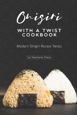 Book cover for Onigiri with a Twist Cookbook