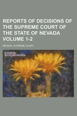 Cover of Reports of Decisions of the Supreme Court of the State of Nevada Volume 1-2