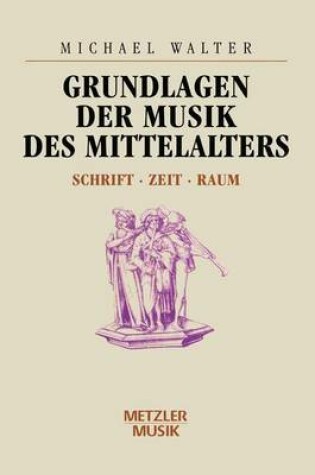 Cover of Grundlagen Der Musik Des Mittelalters