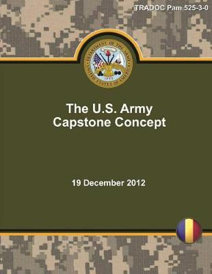 Book cover for TP525-3-0 TRADOC Pam 525-3-0 The U.S. Army Capstone Concept 19 December 2012