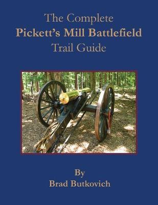 Book cover for The Complete Pickett's Mill Battlefield Trail Guide