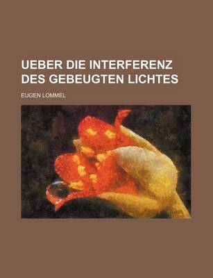 Book cover for Ueber Die Interferenz Des Gebeugten Lichtes