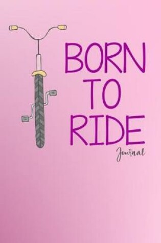 Cover of Born to Ride Journal