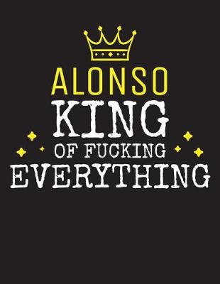 Book cover for ALONSO - King Of Fucking Everything