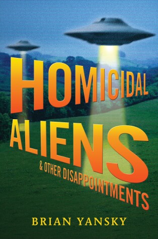 Book cover for Homicidal Aliens and Other Disappointments
